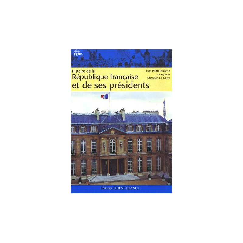Histoire des republiques francaises et leurs presidents