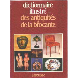 Dictionnaire illustre des antiques et de la brocante