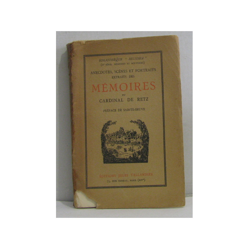 Anecdotes scènes et portraits extraits des Mémoires du cardinal de...