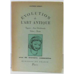 Évolution de l'art antique. Egypte- Asie occidentale - Grèce -...