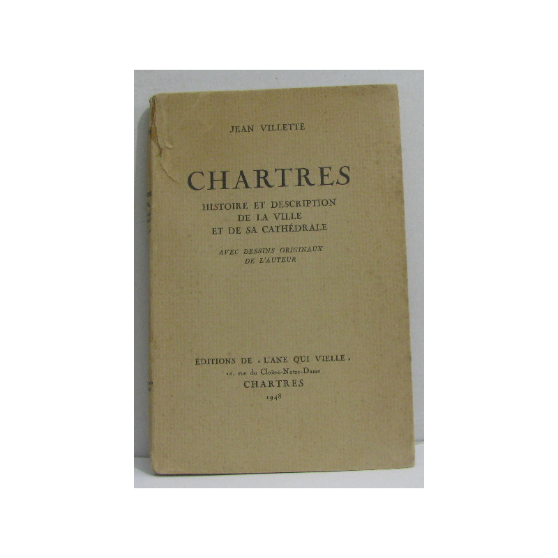 Chartres histoire et description de la ville et de sa cathédrale...