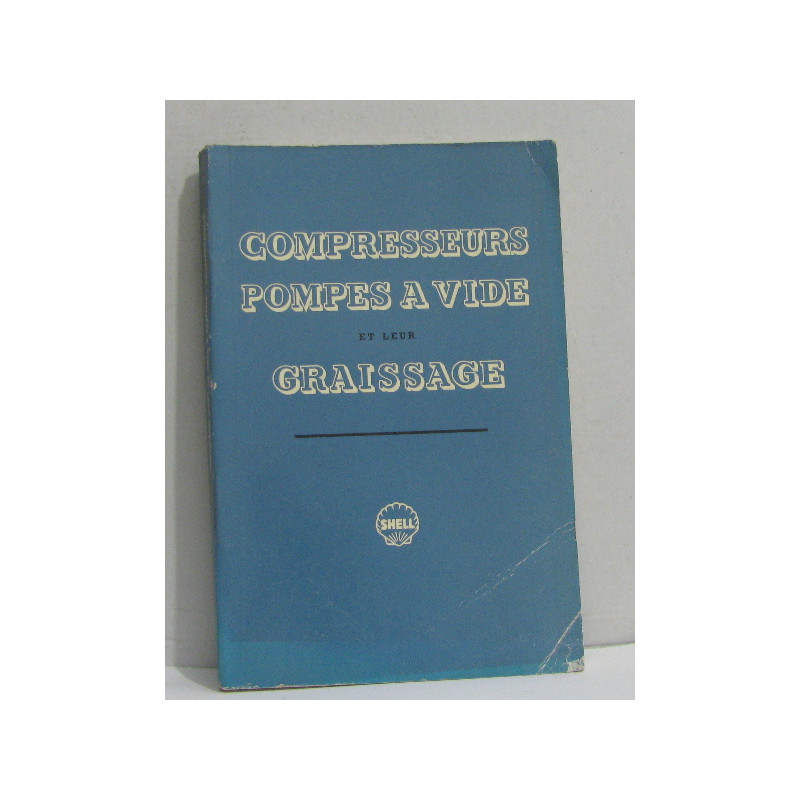 Compresseurs pompes à vides et leur graissage