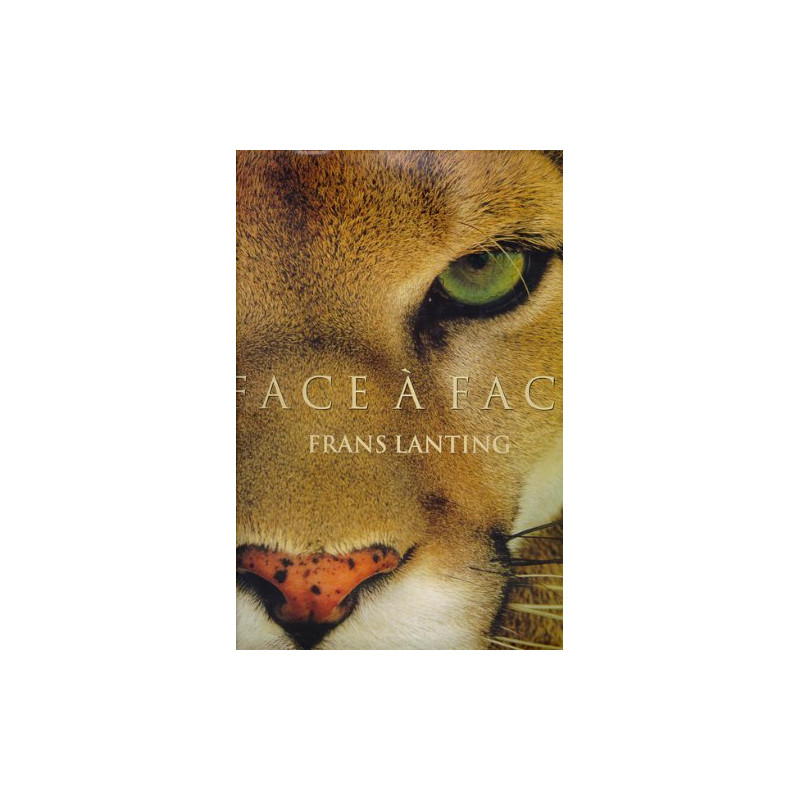FACE A FACE. Dans l'intimité du monde animal