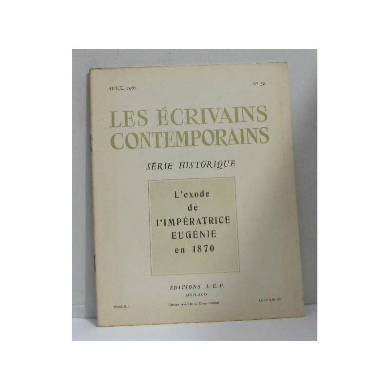 Les écrivains contemporains n°52 l'exode de l'imperatrice eugénie...