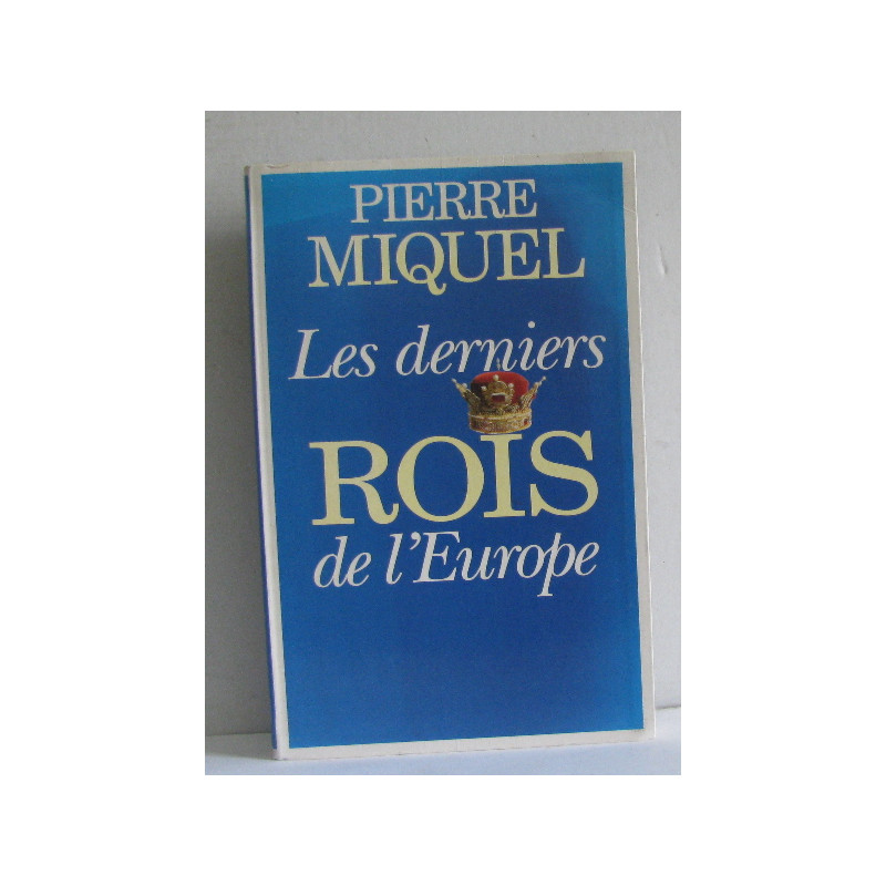 Les derniers rois de l'europe