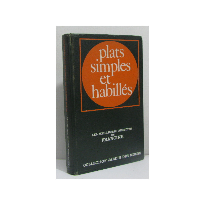 Plats simples et habillés - les meilleures recettes de francine