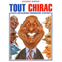Tout Chirac : Petite encyclopédie chiraquienne illustrée