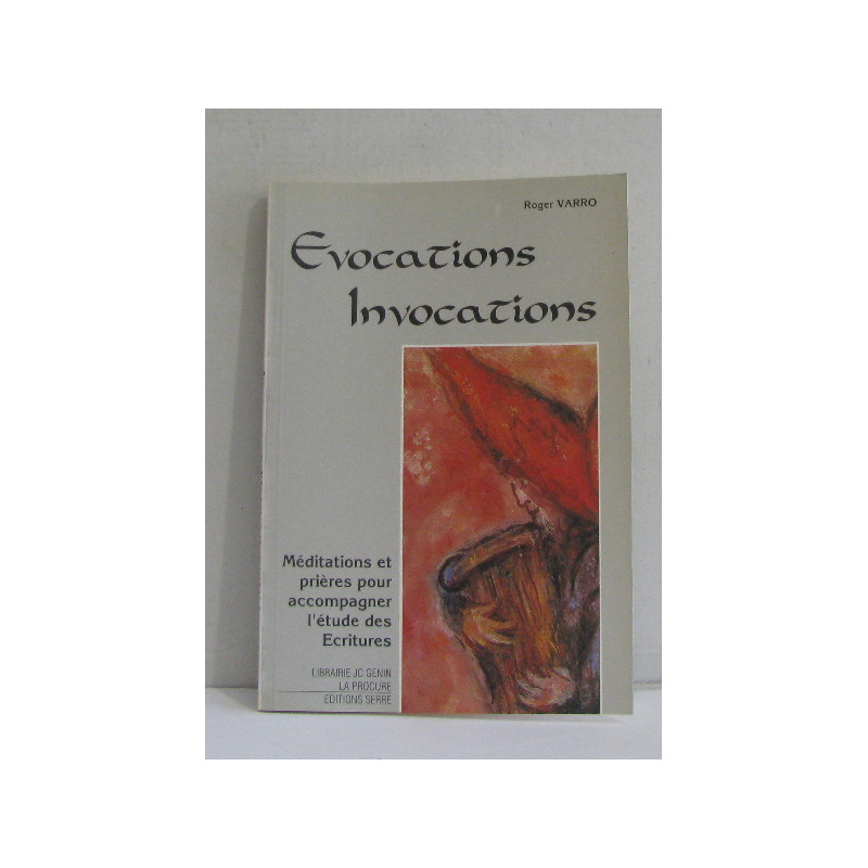 Evocations invocations méditations et prières pour accompagner...