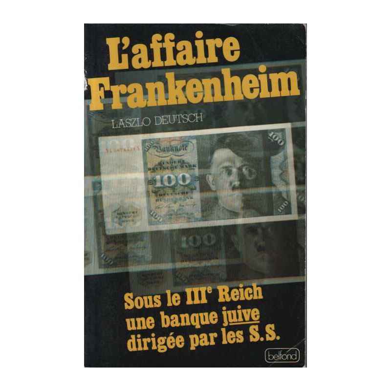 L'affaire frankenheim/ sous le III° reich une banque juive dirigée...