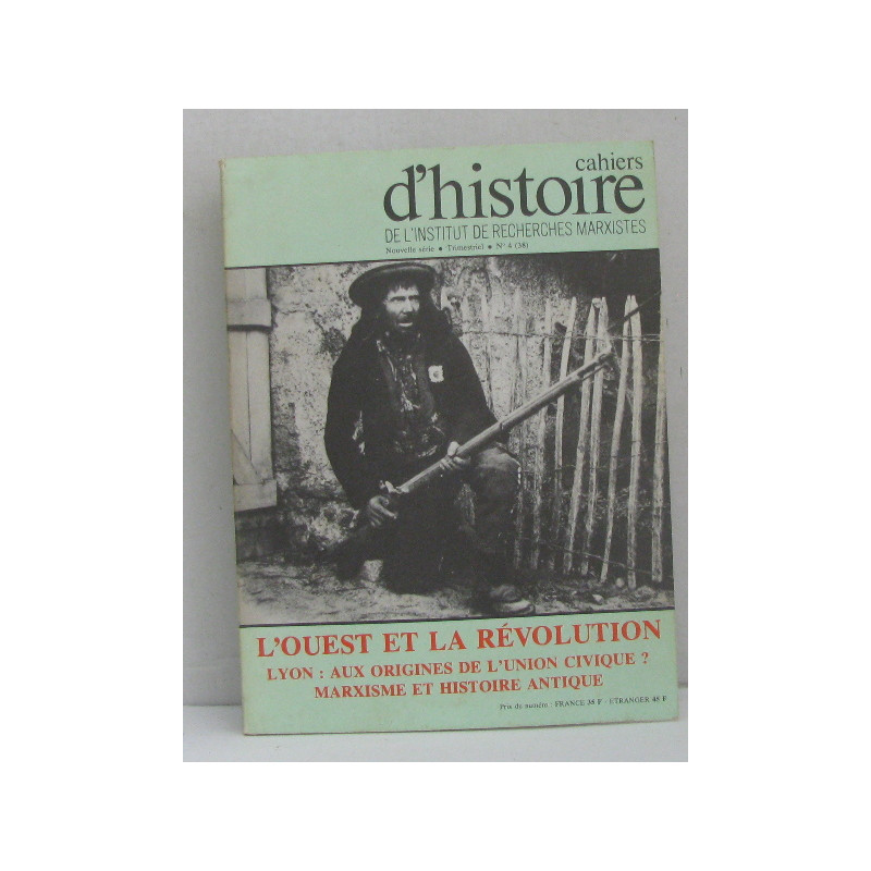 Cahiers d'histoire n°4 l'ouest et la révolution lyon : aux...