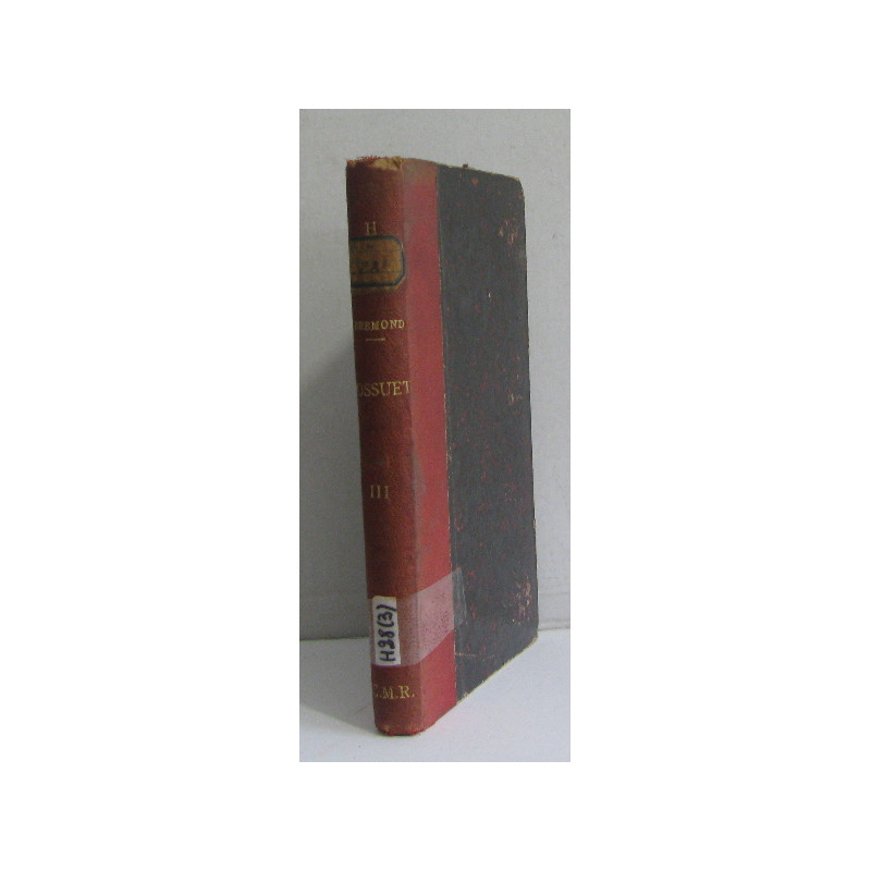 Bossuet textes choisis et commentés par h.bremond tome III bossuet...