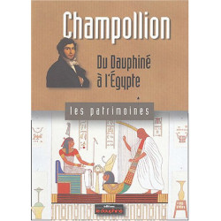 Champollion : Du Dauphiné à l'Egypte