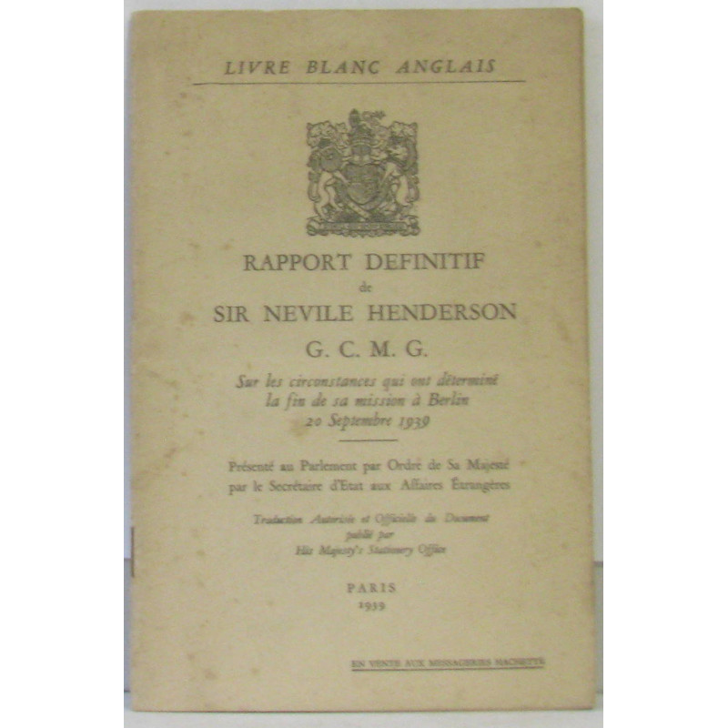 Rapport définitif de Sir Neville Henderson CGMG sur les...