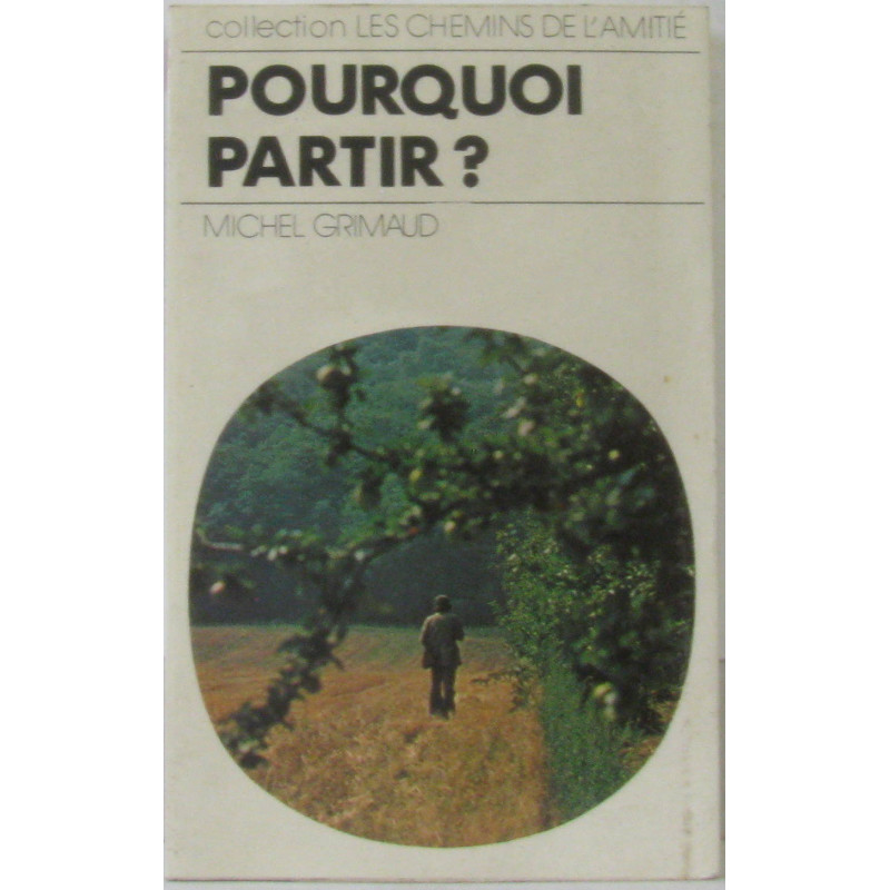 Pourquoi partir ? (Les Chemins de l'amitié)