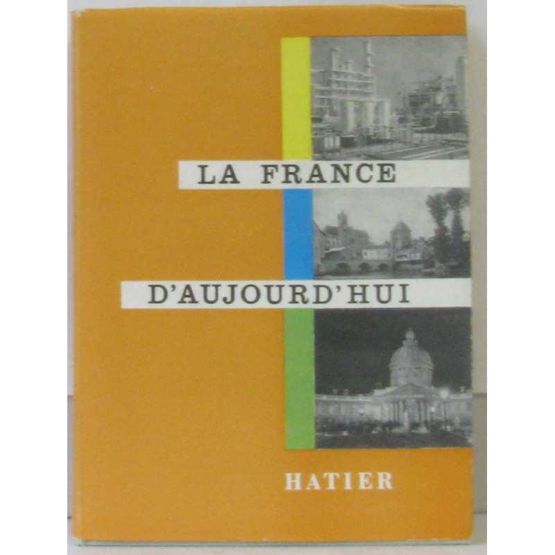 La France d'Aujourd'hui son visage sa civilisation