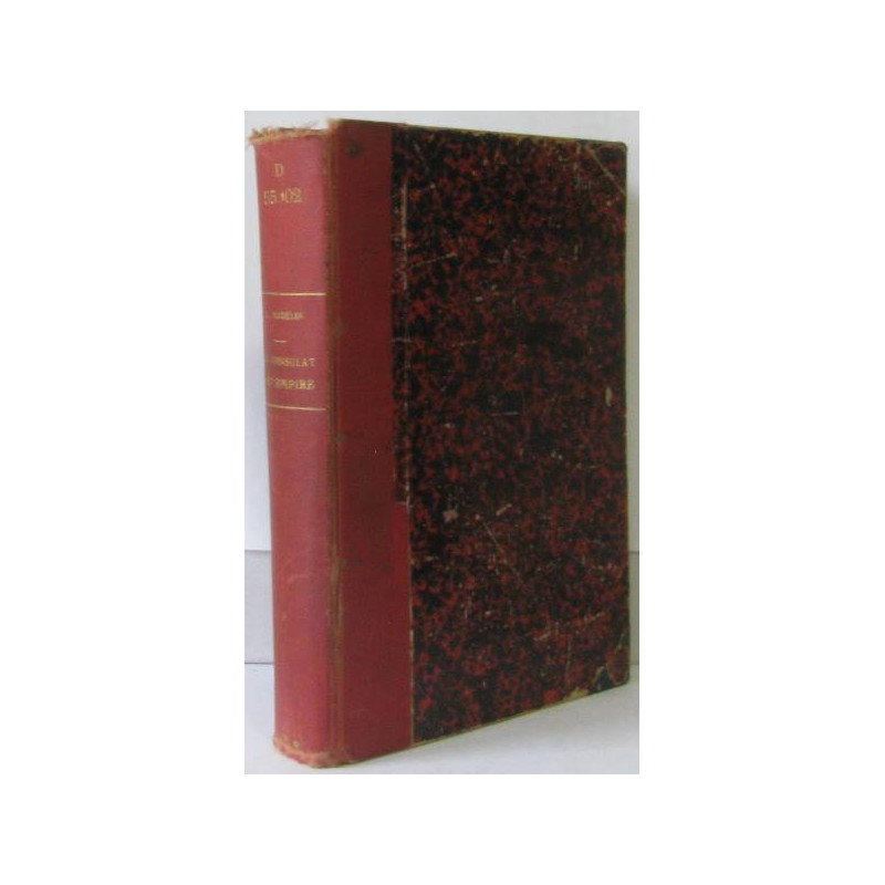 Le consulat et l'empire (tome premier 1799-1809)