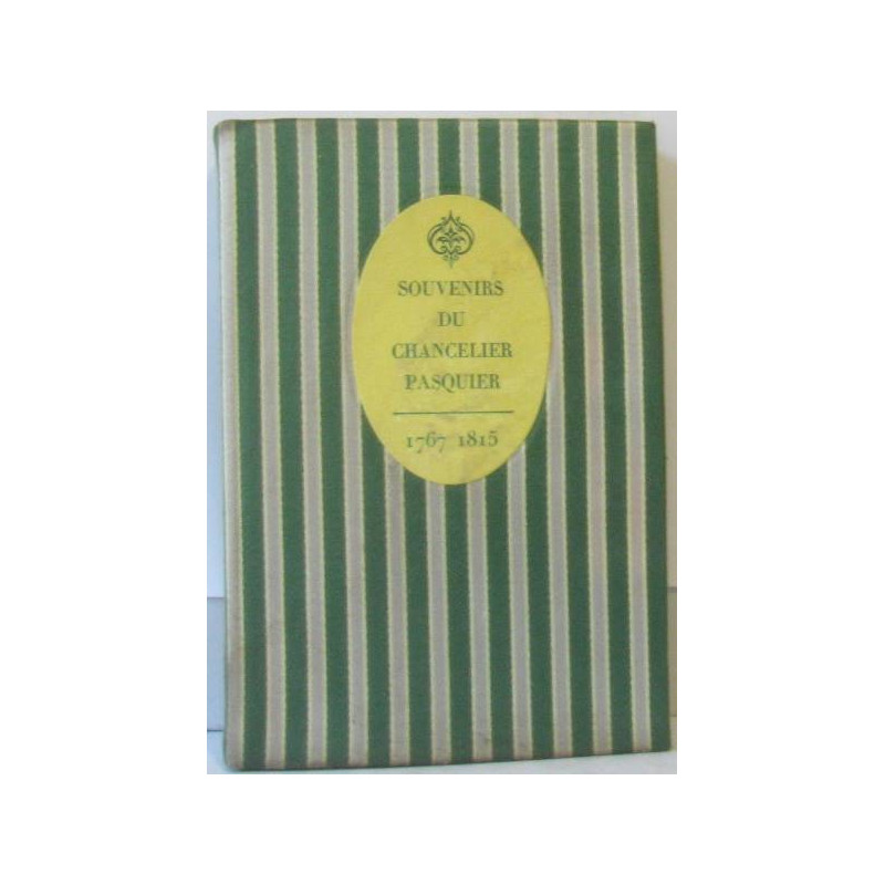 Souvenirs du Chancelier Pasquier 1767-1815