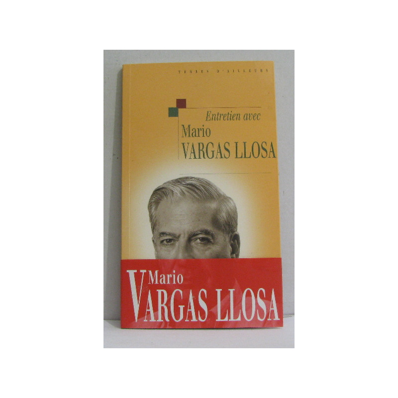 Entretien avec Mario Vargas Llosa suive de : "Ma Parente d'Arequipa"