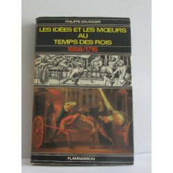 Les idées et les moeurs au temps des rois 1558/1715