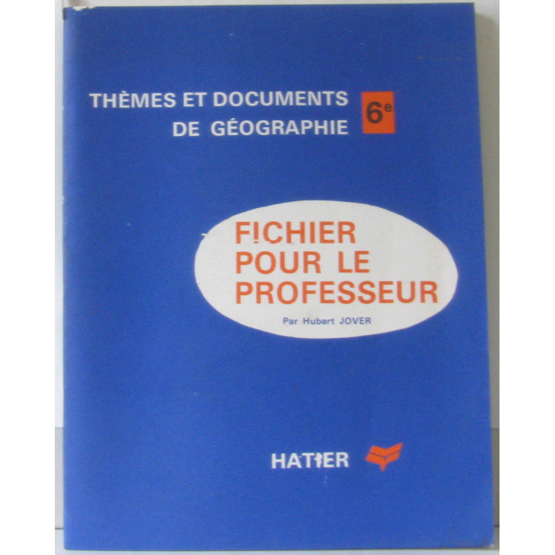 Fichier pour le professeur (thèmes et documents de Géographie 6e)