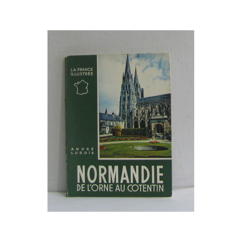 Normandie III de l'orne au cotentin