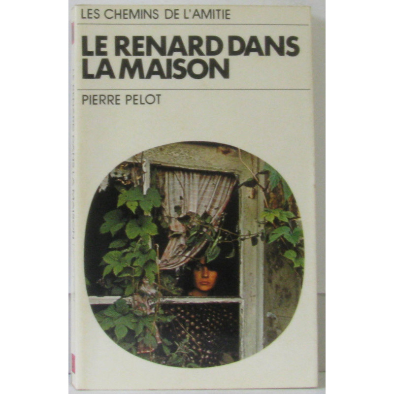 Le renard dans la maison (les chemins de l'amitié)