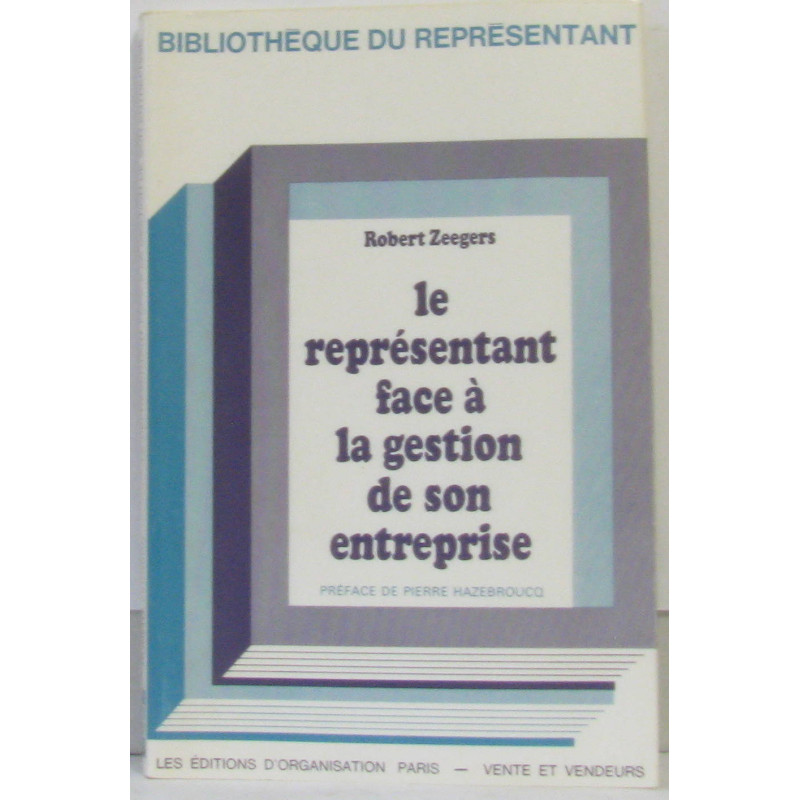 Le représentant face à la gestion de son entreprise
