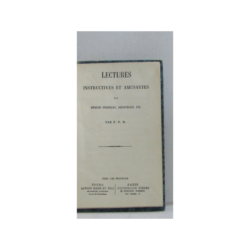 Lectures instructives et amusantes sur diverses inventions...