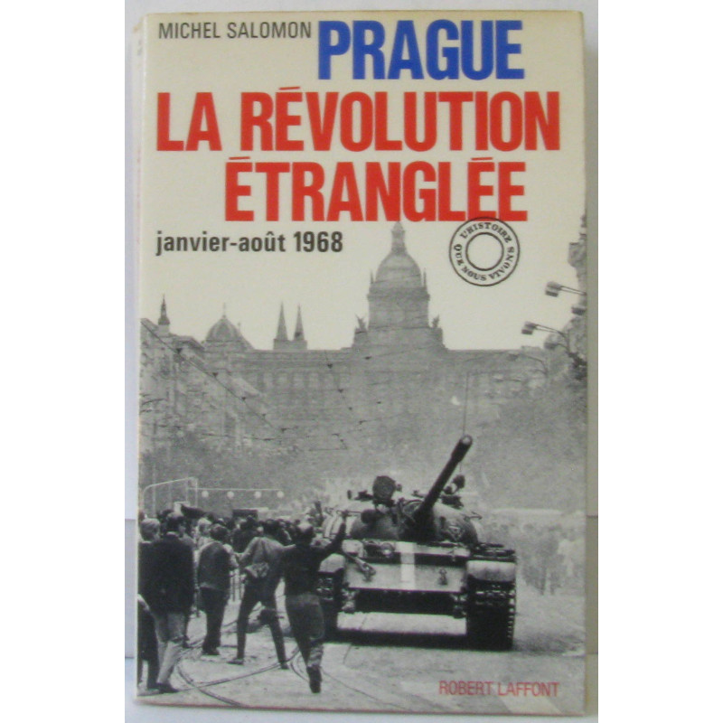 Praque la révolution étranglée janvier-apût 1968