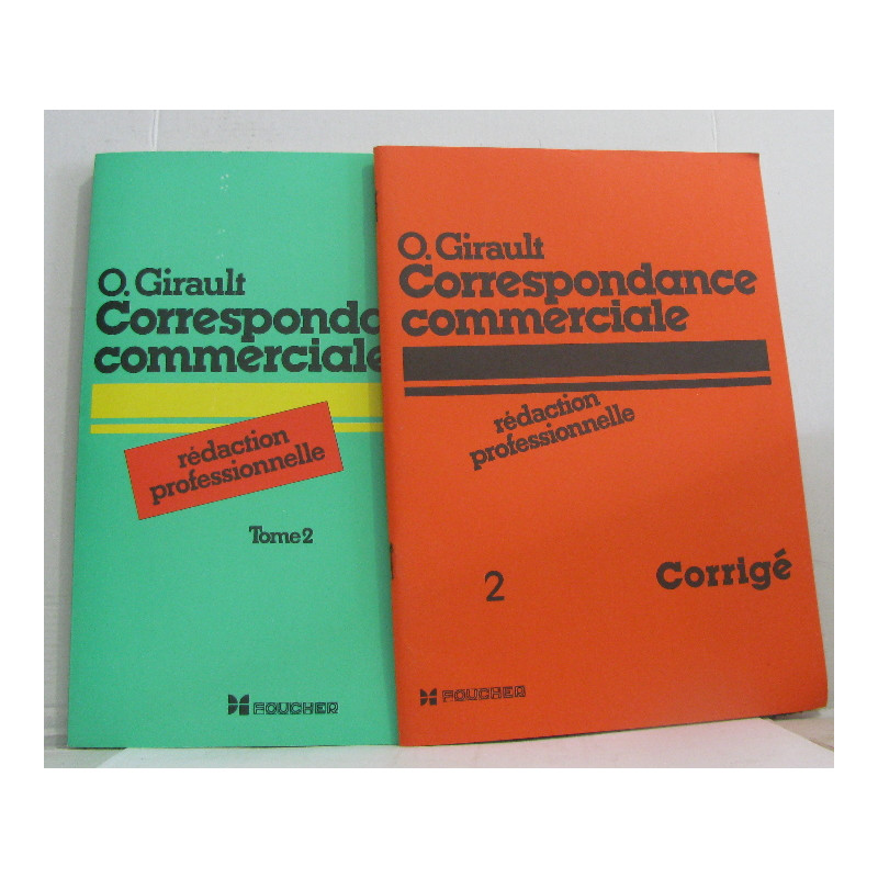 Correspondance commerciale rédaction professionnelle tome deuxième...