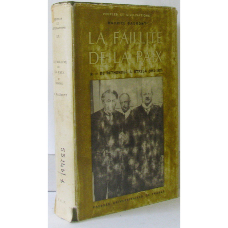 La faillite de la paix 1918-1939 - de Réthondes à stresa...