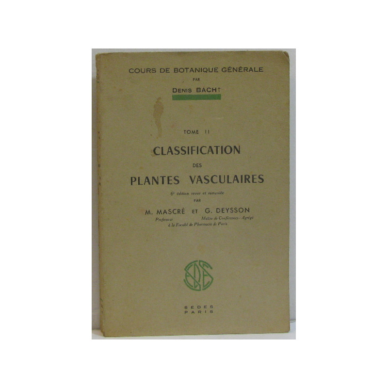 Classification des plantes vasculaires. cours de botanique...