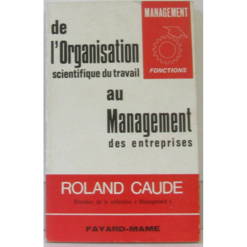 De L'organisation scientifique du travail au management des...