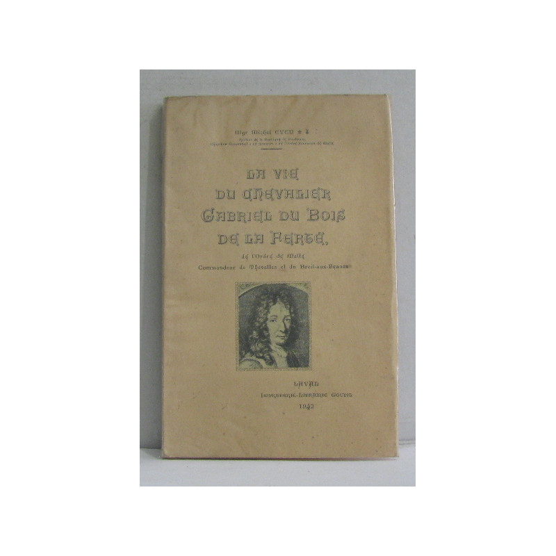 La vie du chevalier gabriel du bois de la ferté
