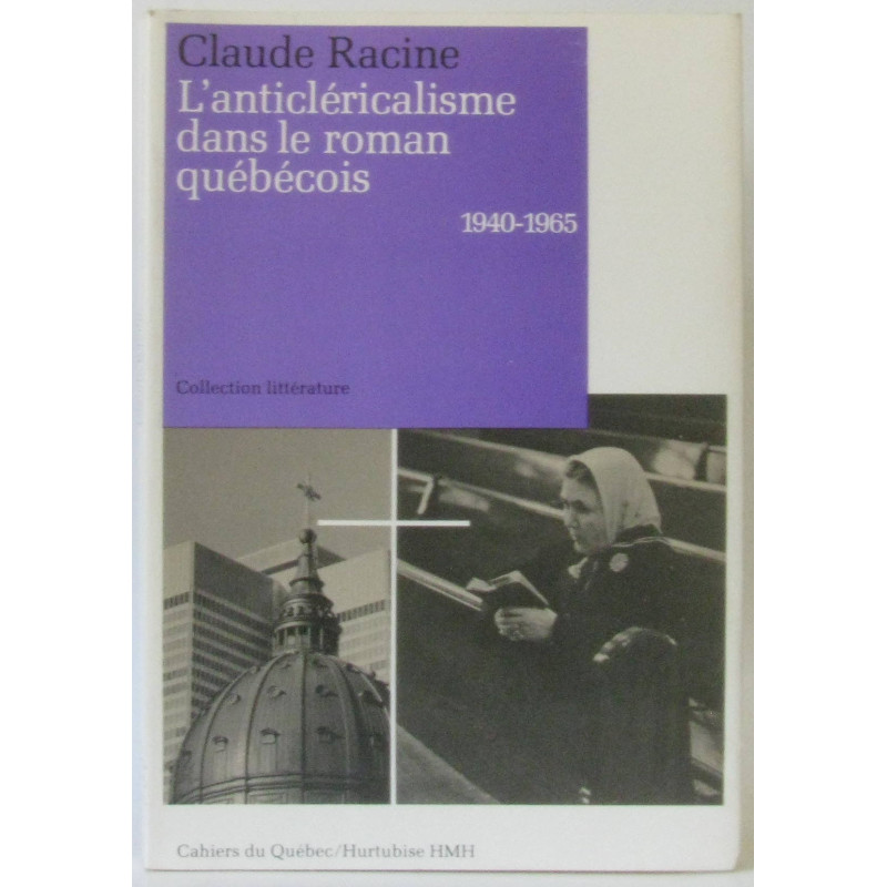 L'anticléricalisme dans le roman québécois 1940-1965
