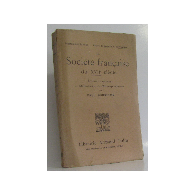 La Société française du XVIIè siècle. Lectures extraites des...