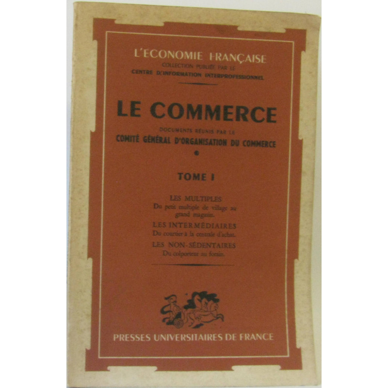 Le commerce documents réunis par le comité général d'organisation...