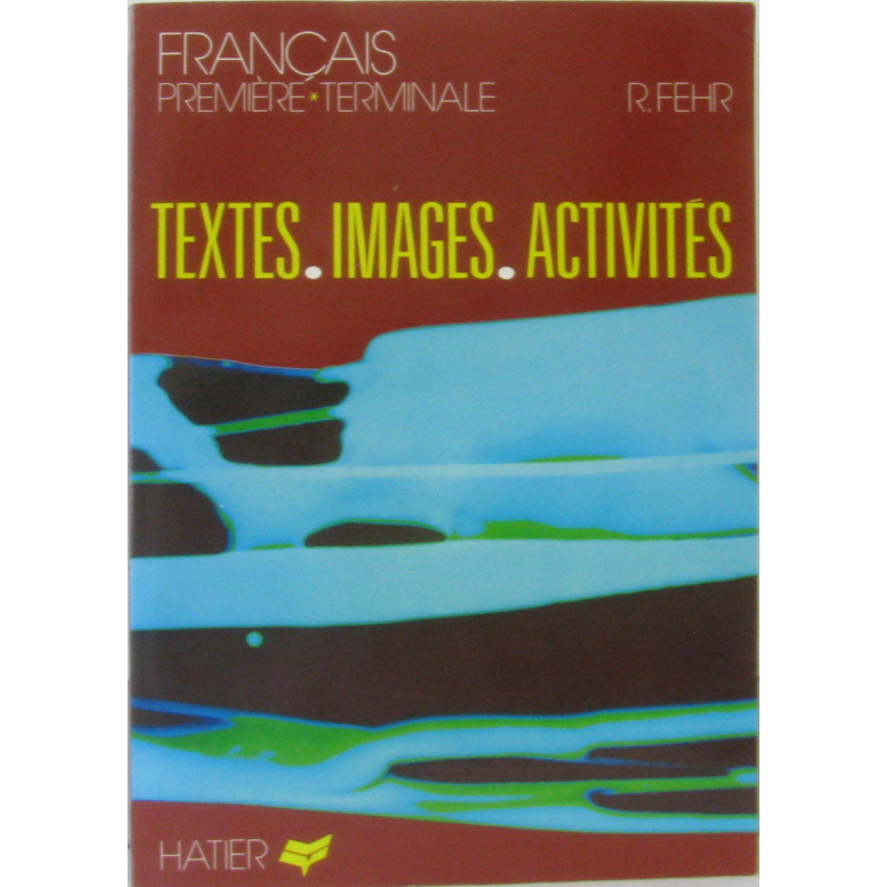 TEXTES IMAGES ACTIVITES LE FRANCAIS EN 1re ET TERMINALE