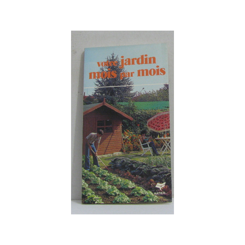 Votre jardin mois par mois