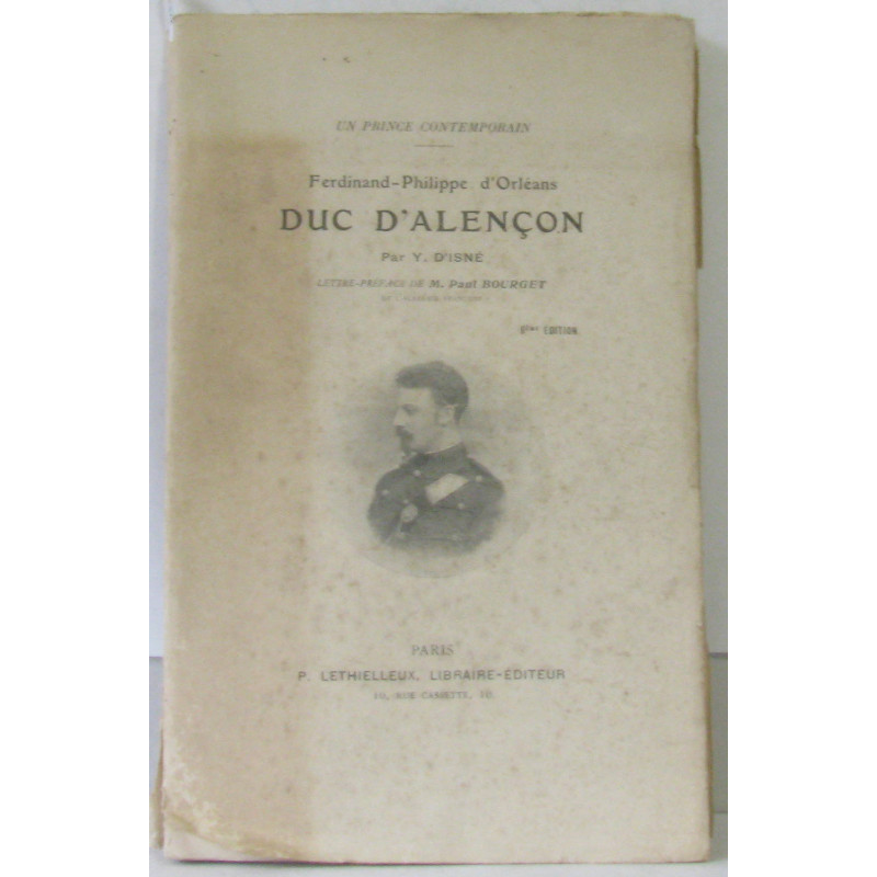 Un prince contemporain Ferdinand-Philippe d'Orléans Duc d'Alençon