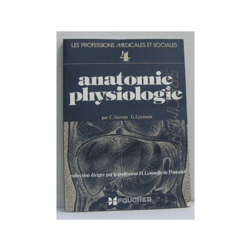 Anatomie physiologie - les professions médicales et sociales tome...