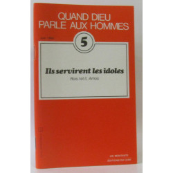 Quand dieu parle aux hommes n°5 Ils servirent les idoles: RoisI et...