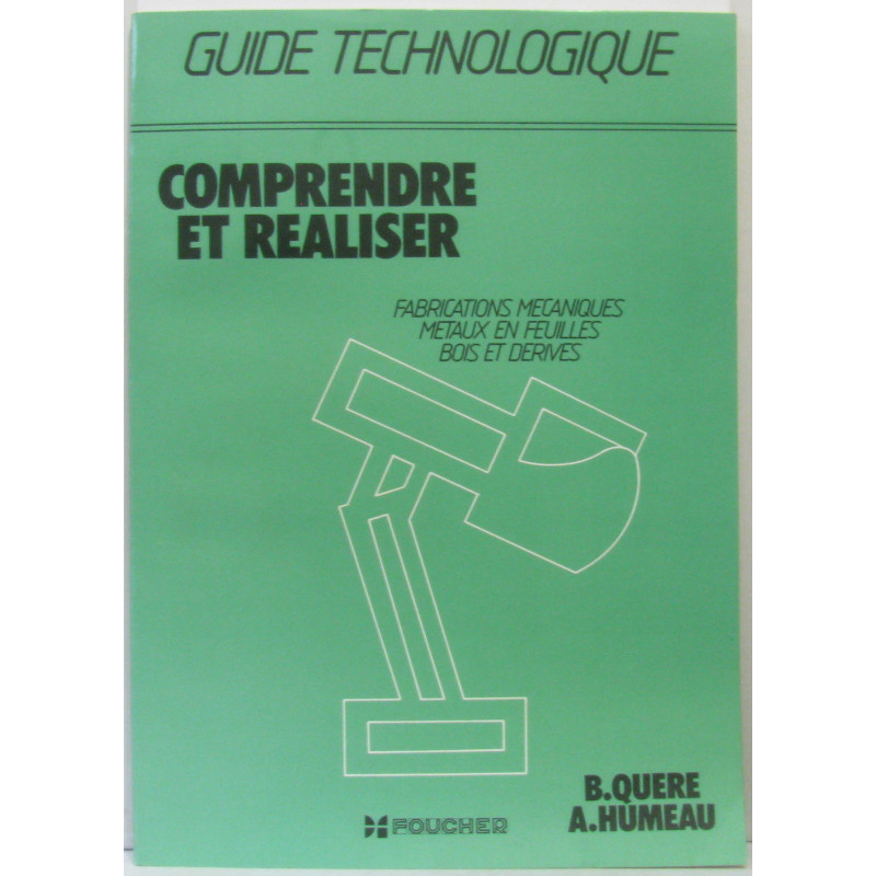 Comprendre et réaliser guide technologique
