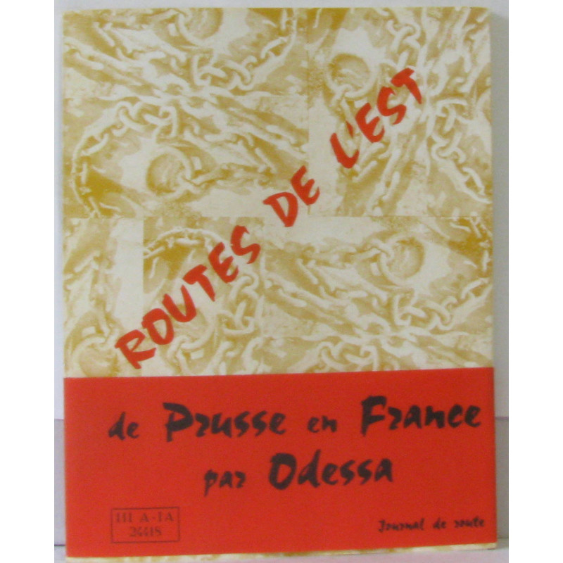 Routes de L'est (de Prusse en France par Odessa)
