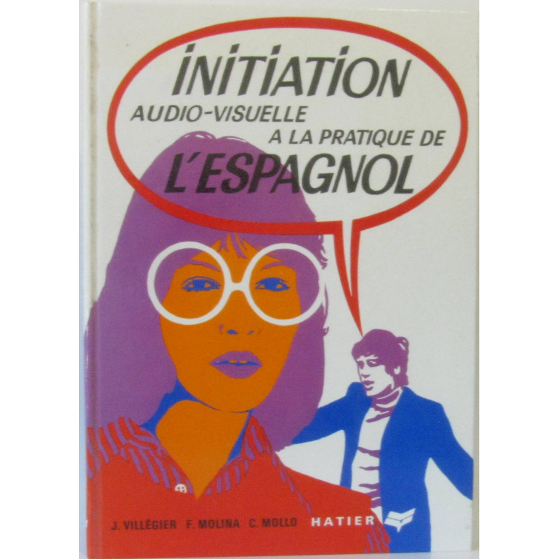 Initiation audio-visuelle à la pratique de l'espagnol