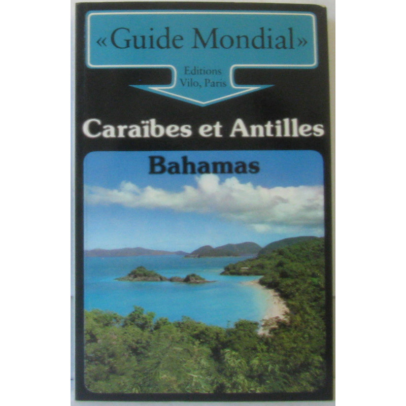 Guide Mondial Caraïbes et Antilles Bahamas