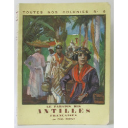 Le paradis des Antilles françaises Toutes nos colonies n°6