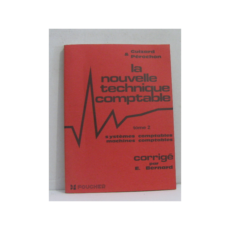 La nouvelle technique comptable tome deuxième systèmes comptables...