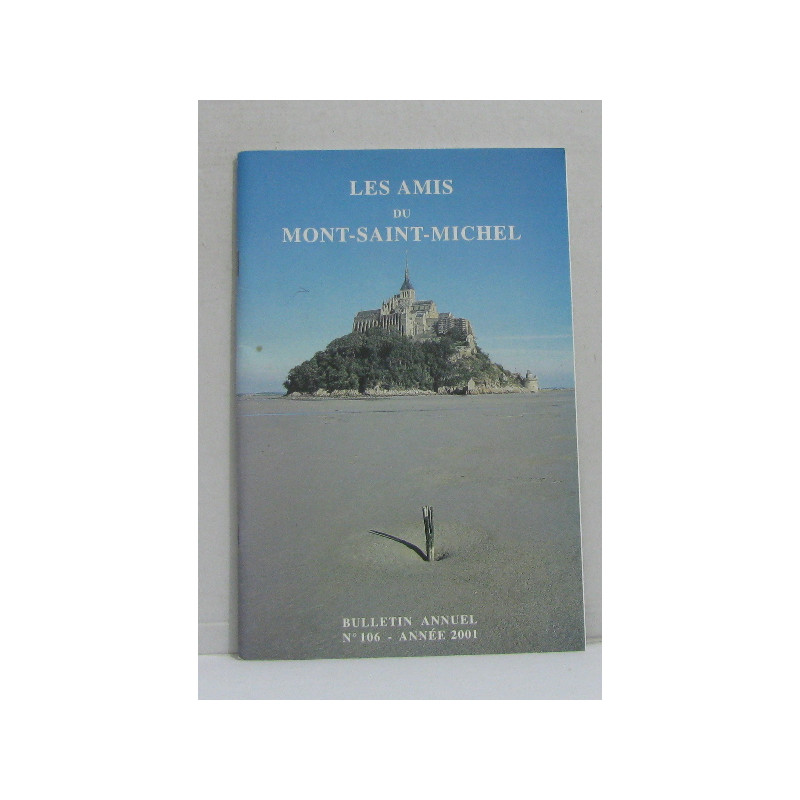 Les amis du mont-saint-michel bulletin annuel n°106 - année 2001