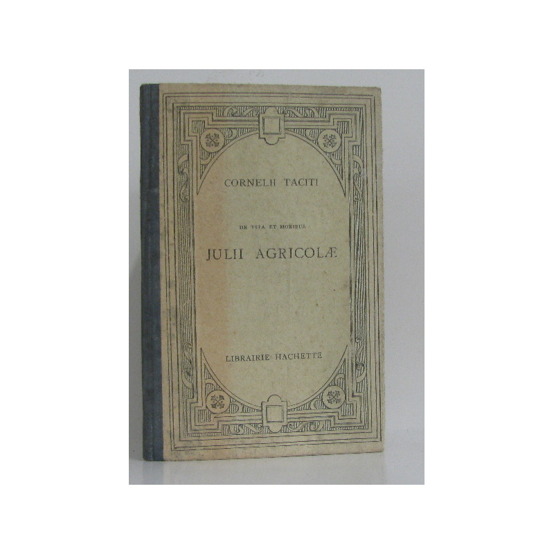 De vita et moribus julli agricolae. texte traduit par Emile Jacob